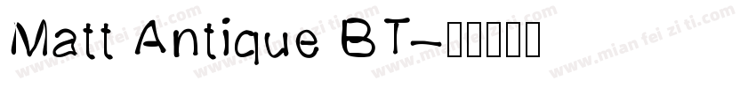 Matt Antique BT字体转换